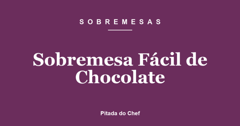 Sobremesa Fácil de Chocolate