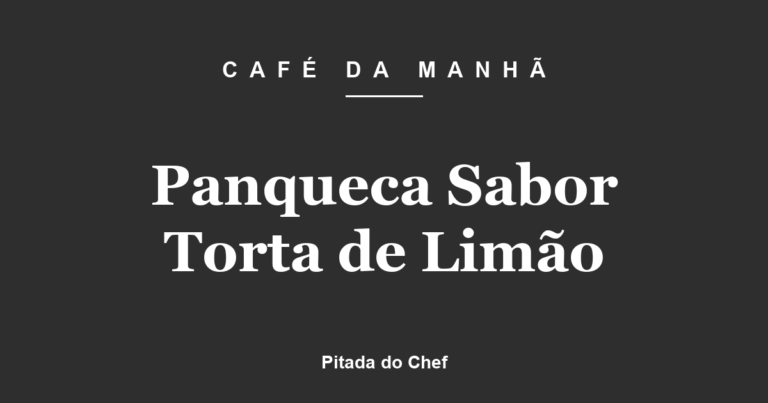 Panqueca Sabor Torta de Limão
