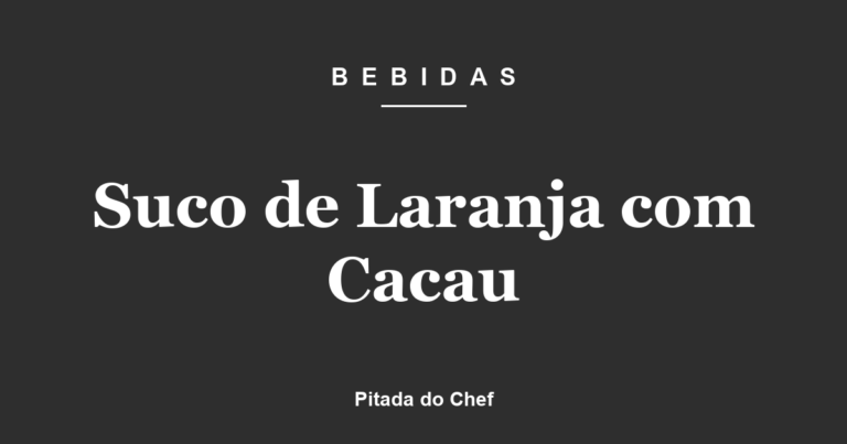 Suco de Laranja com Cacau