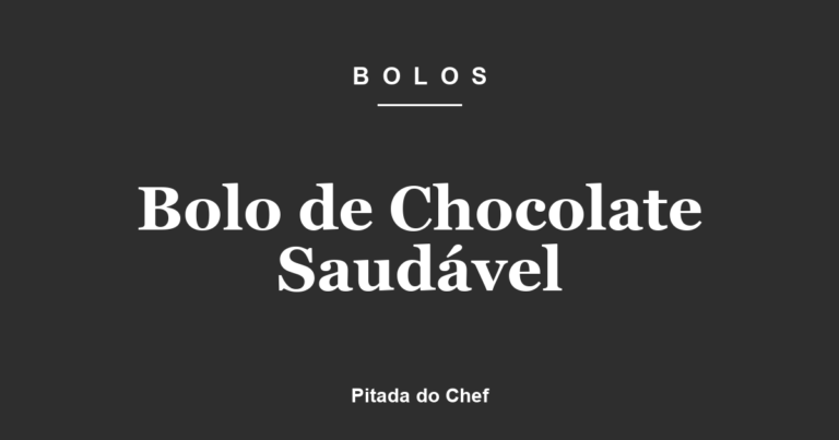 Bolo de Chocolate Saudável