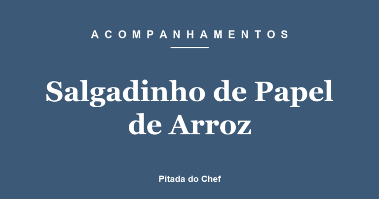 Salgadinho de Papel de Arroz