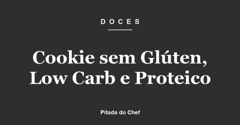 Cookie sem Glúten, Low Carb e Proteico
