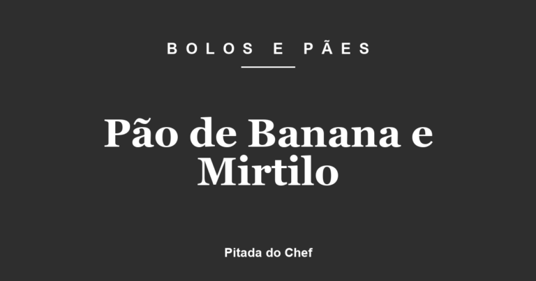Pão de Banana e Mirtilo