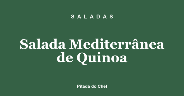 Salada Mediterrânea de Quinoa