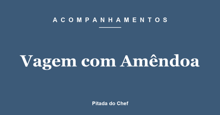 Vagem com Amêndoa