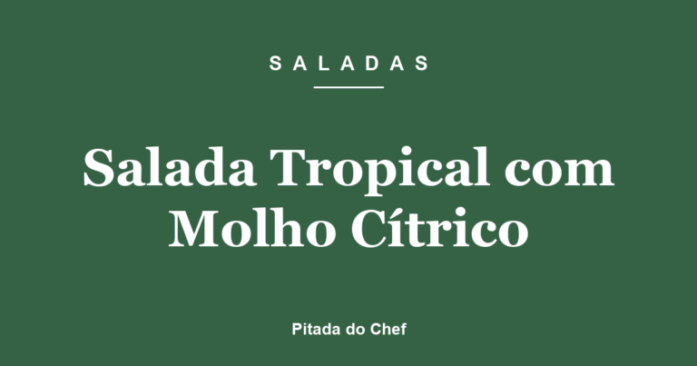 Salada Tropical com Molho Cítrico