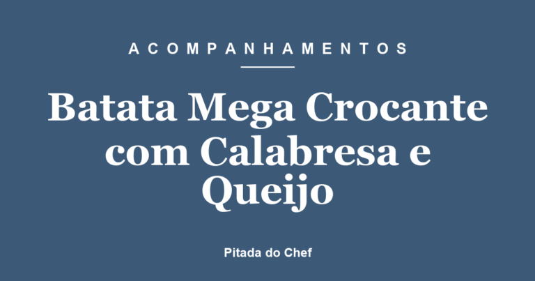 Batata Mega Crocante com Calabresa e Queijo
