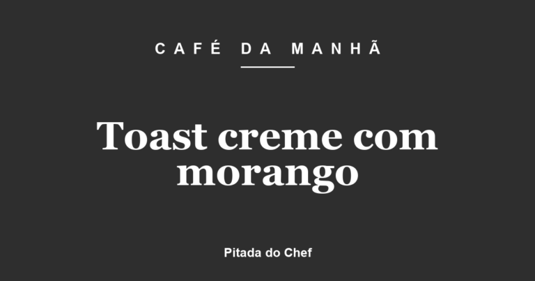 Toast creme com morango