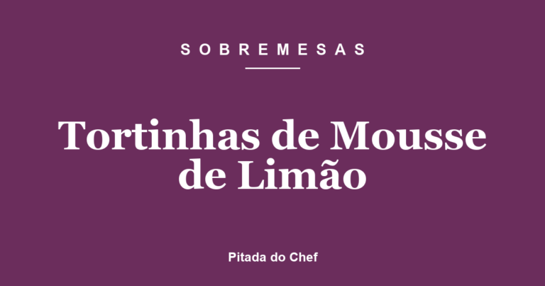 Tortinhas de Mousse de Limão
