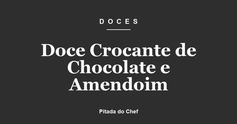 Doce Crocante de Chocolate e Amendoim