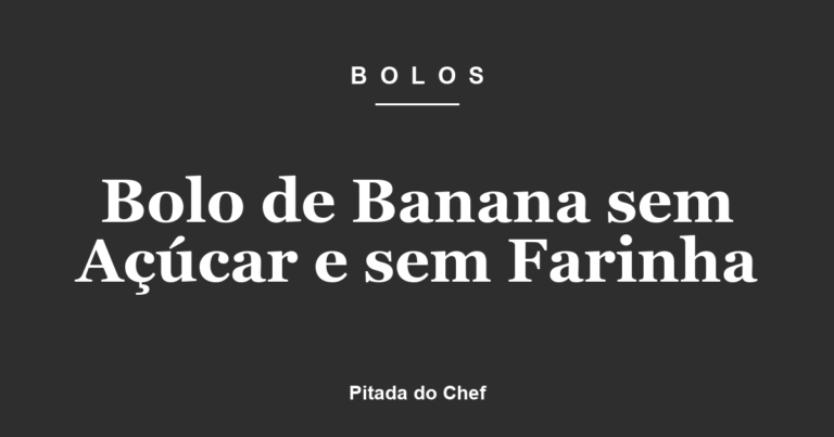 Bolo de Banana sem Açúcar e sem Farinha