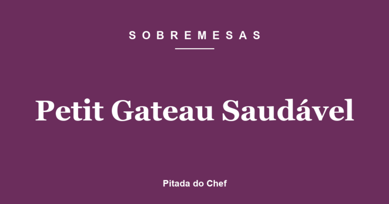 Petit Gateau Saudável