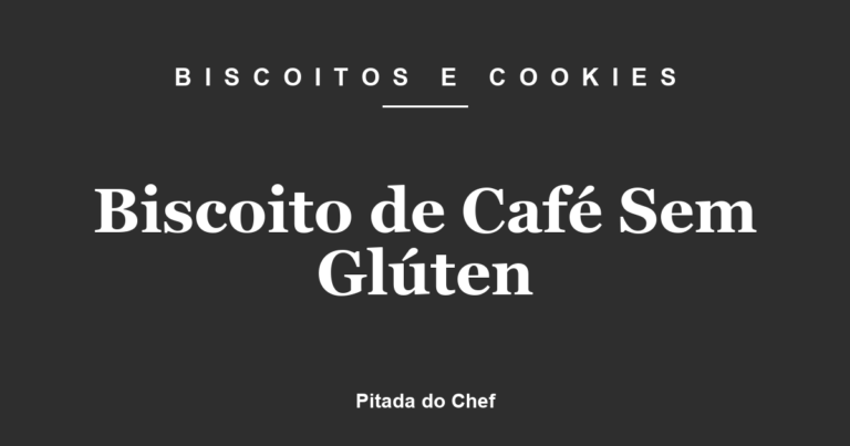 Biscoito de Café Sem Glúten