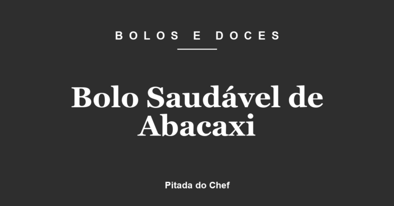 Bolo Saudável de Abacaxi