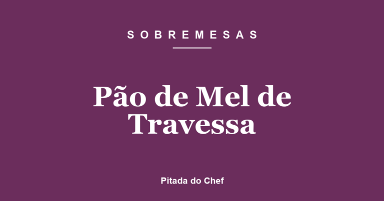 Pão de Mel de Travessa