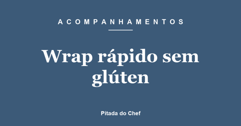 Wrap rápido sem glúten