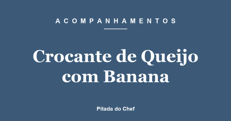 Crocante de Queijo com Banana