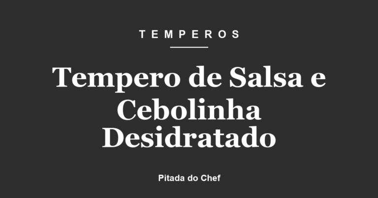 Tempero de Salsa e Cebolinha Desidratado