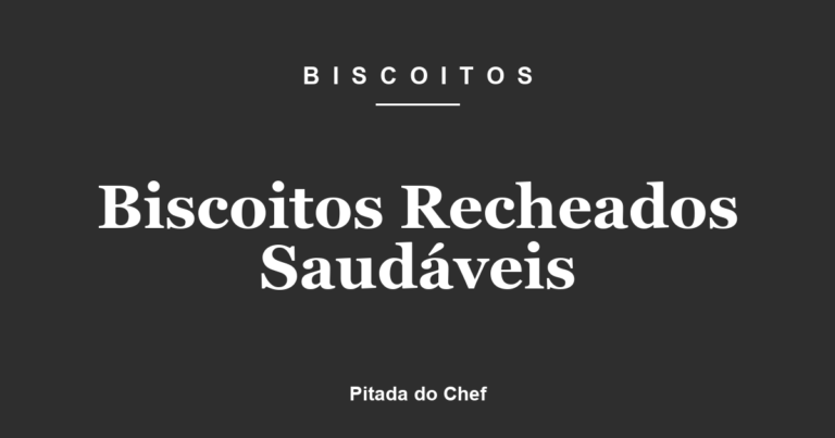 Biscoitos Recheados Saudáveis
