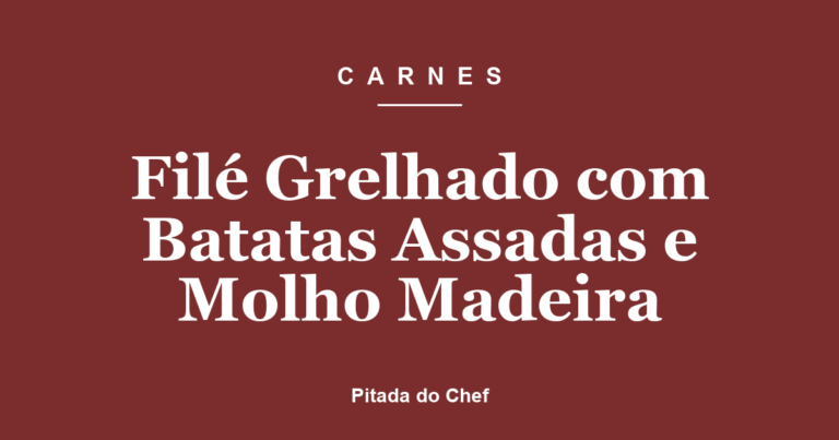 Filé Grelhado com Batatas Assadas e Molho Madeira