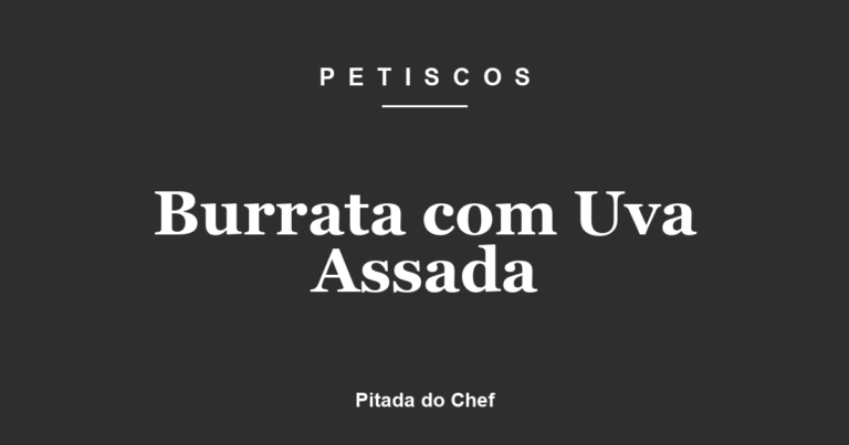 Burrata com Uva Assada