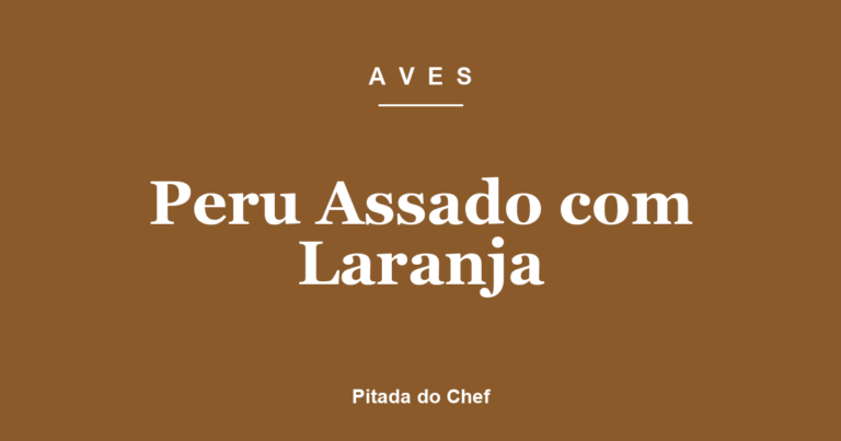 Peru Assado com Laranja
