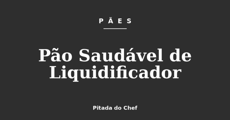 Pão Saudável de Liquidificador