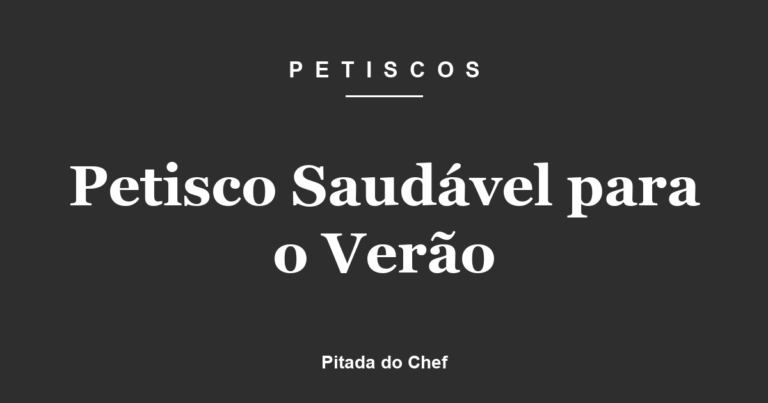 Petisco Saudável para o Verão