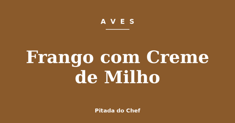 Frango com Creme de Milho