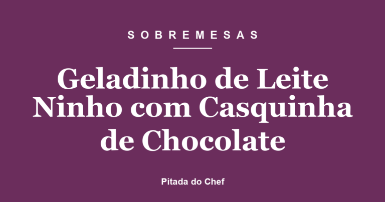Geladinho de Leite Ninho com Casquinha de Chocolate