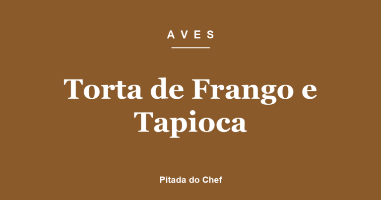 Torta de Frango e Tapioca