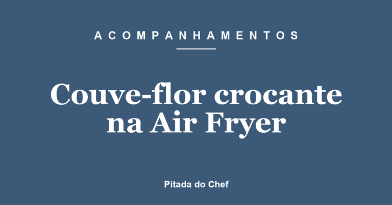 Couve-flor crocante na Air Fryer