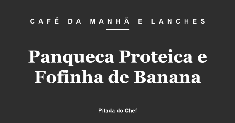 Panqueca Proteica e Fofinha de Banana