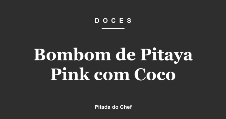 Bombom de Pitaya Pink com Coco