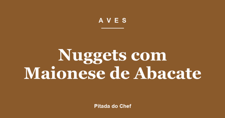 Nuggets com Maionese de Abacate