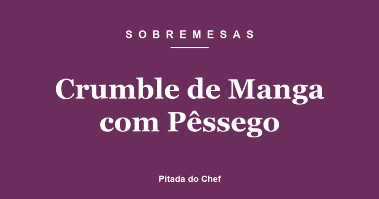 Crumble de Manga com Pêssego