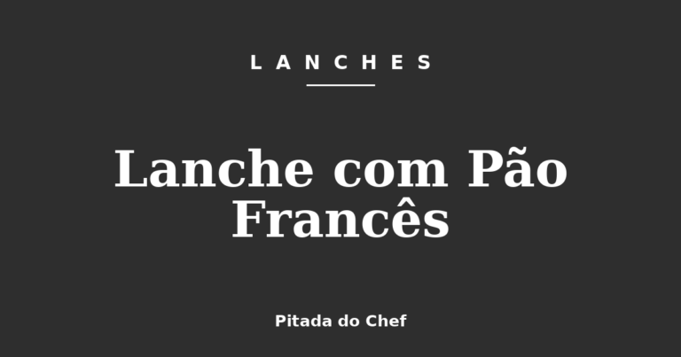 Lanche com Pão Francês