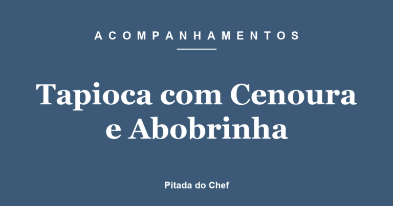 Tapioca com Cenoura e Abobrinha