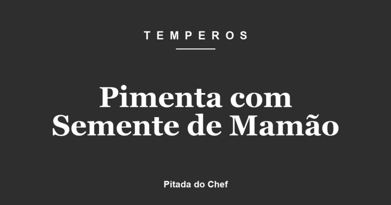 Pimenta com Semente de Mamão