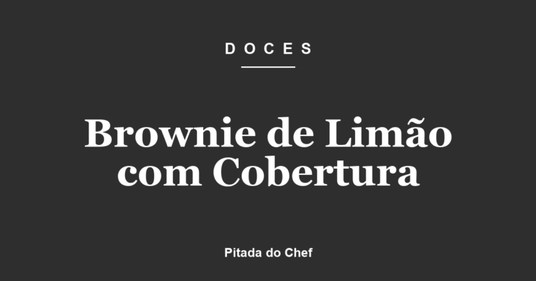 Brownie de Limão com Cobertura