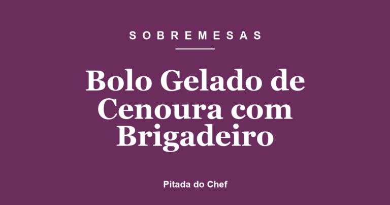Bolo Gelado de Cenoura com Brigadeiro
