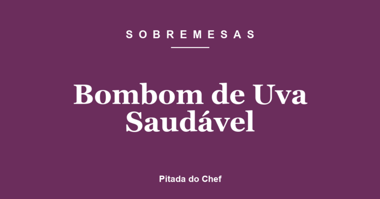 Bombom de Uva Saudável