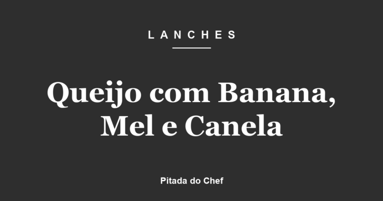 Queijo com Banana, Mel e Canela