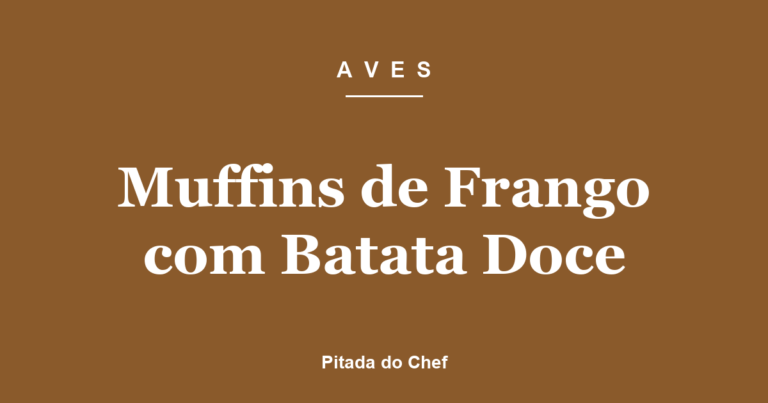 Muffins de Frango com Batata Doce