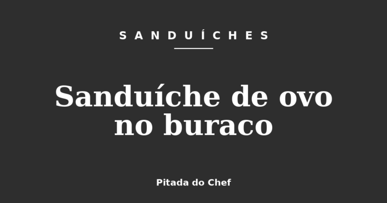Sanduíche de ovo no buraco