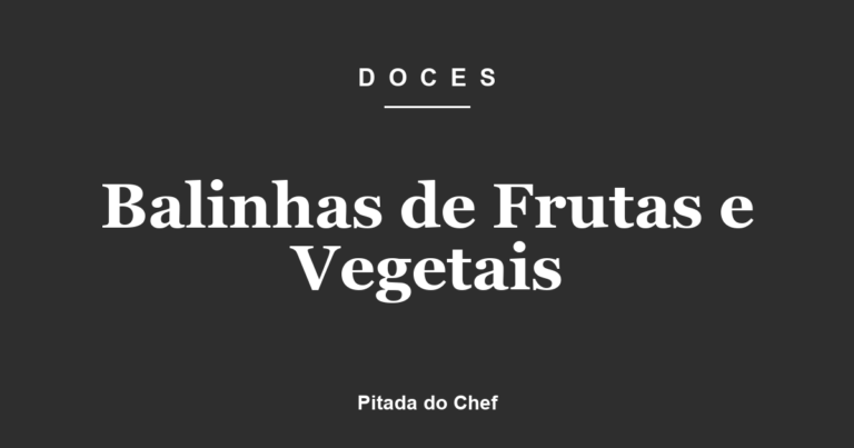 Balinhas de Frutas e Vegetais