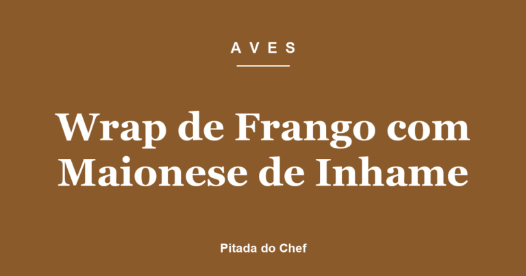 Wrap de Frango com Maionese de Inhame