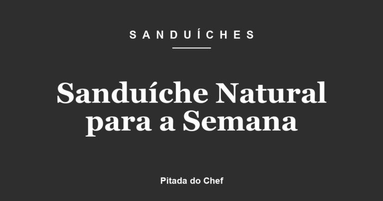 Sanduíche Natural para a Semana