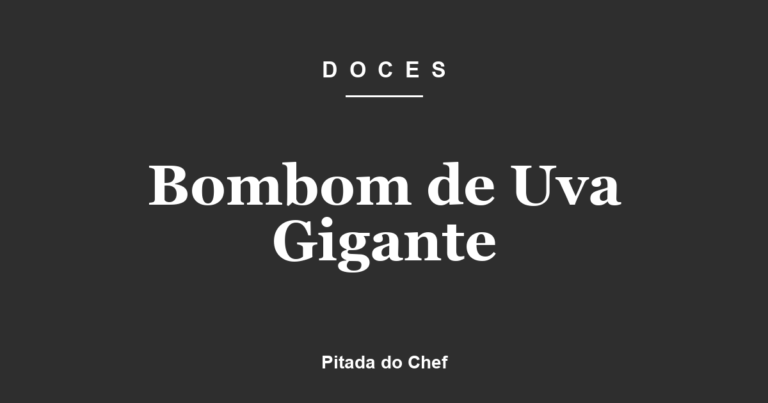 Bombom de Uva Gigante