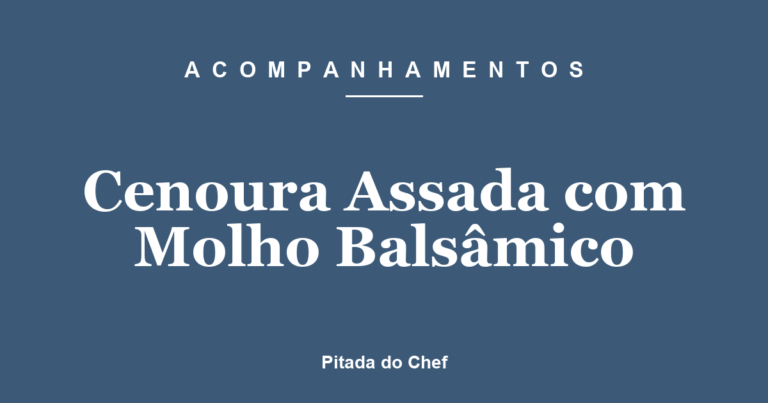 Cenoura Assada com Molho Balsâmico